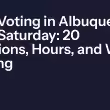 Early Voting in Albuquerque Ends Saturday: 20 Locations, Hours, and What to Bring